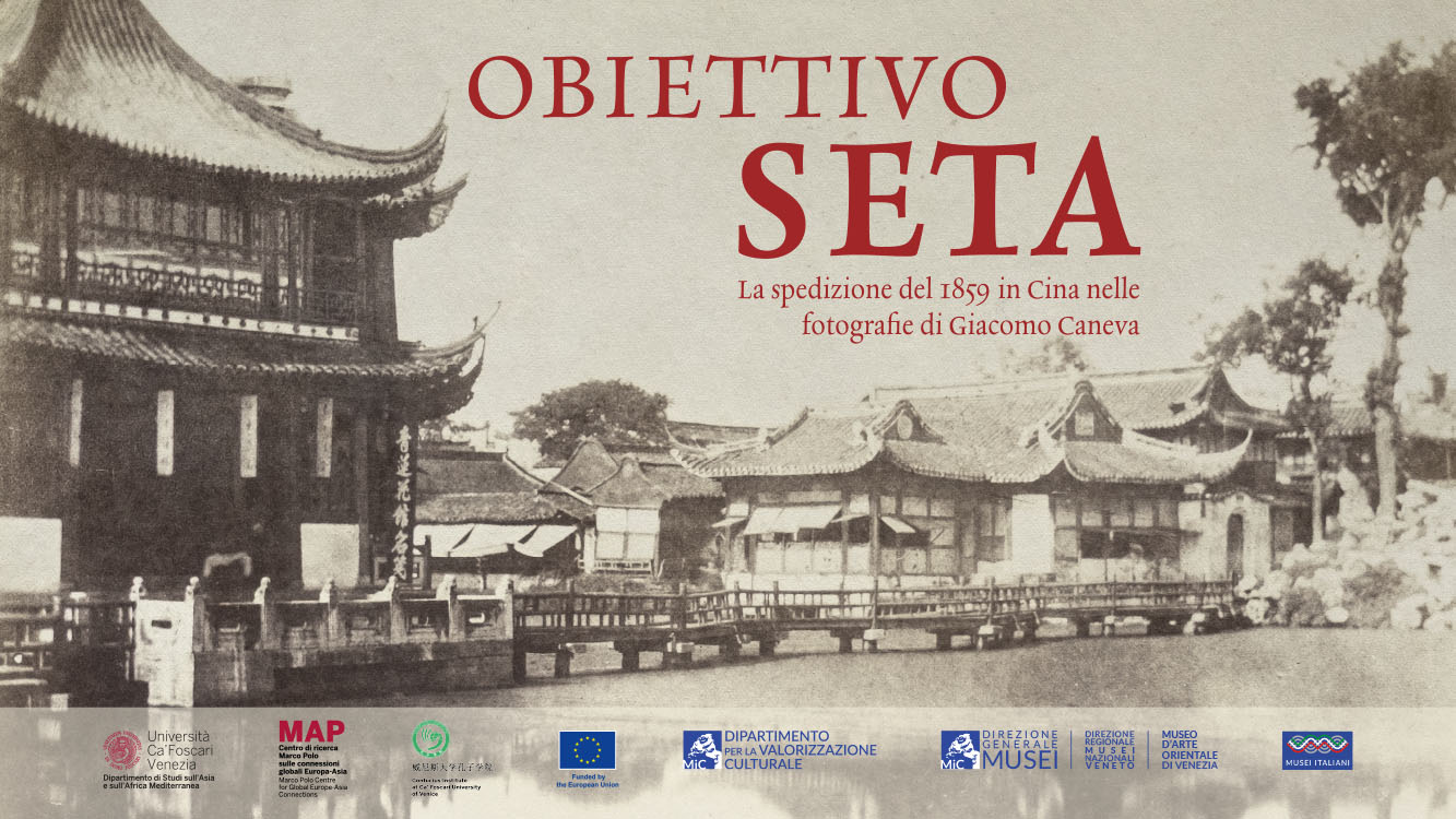 Obiettivo seta. La spedizione del 1859 in Cina nelle fotografie di Giacomo Caneva | Museo d'Arte Orientale di Venezia